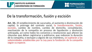 De la transformación, fusión y escisión
 