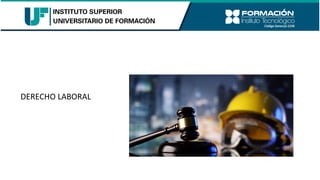 DERECHO LABORAL
 