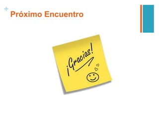 +
Próximo Encuentro
 