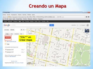Creando un Mapa




“Clic”” en
Crear mapa
 