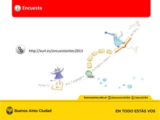 http://xurl.es/encuestaintec2013
Encuesta
 