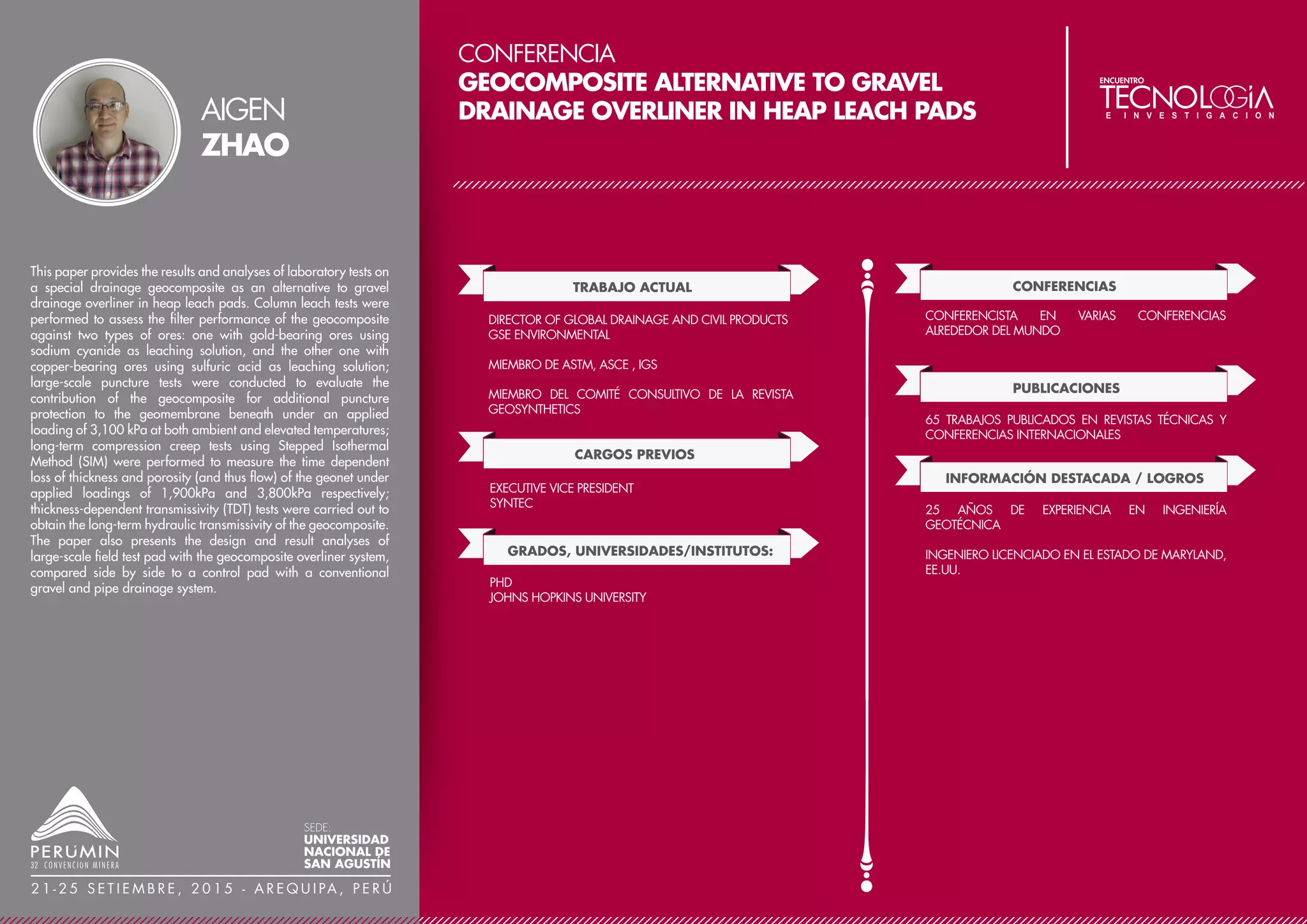 INFORMACIÓN DESTACADA / LOGROS
COLABORACIÓN PERSONAL DESDE 1972 A 2001 CON
EL PROFESOR DR. HELMUTH TRAWINSKI, DIRECTOR
GENERAL DE AKW, ALEMANIA.
DISEÑO Y CONSTRUCCIÓN DE PLANTAS DE
PROCESAMIENTO DE MINERALES DESDE 1969 HASTA LA
FECHA, EN EUROPA, ÁFRICA Y AMÉRICA Y ASIA.
EXPERTO EN PROCESOS DE SEPARACIÓN SÓLIDO
LÍQUIDO.
CONFERENCIA
LAS ARENAS DE FRACTURA HIDRÁULICA,
UNA NUEVA OPORTUNIDAD DE MERCADO
TRABAJO ACTUAL
CARGOS PREVIOS
PRESIDENTE
ERAL CHILE S.A.
PROFESOR EN LA CÁTEDRA ANEFA
ESCUELA TÉCNICA SUPERIOR DE INGENIEROS DE MINAS DE
MADRID
GRADOS, UNIVERSIDADES/INSTITUTOS
PRESIDENTE
ERAL, EQUIPOS Y PROCESOS, S.A.
DIRECTOR TÉCNICO
ETISA, ESPAÑA
INGENIERO DE PROYECTO
EXPINMAQ, ESPAÑA
INGENIERO TÉCNICO INDUSTRIAL
UNIVERSIDAD POLITÉCNICA DE MADRID
OTROS ESTUDIOS
DIPLOMADO EN DIBUJO Y PINTURA
ESCUELA DE ARTES Y OFICIOS, MADRID-ESPAÑA
ESPECIALIZACIÓN EN TÉCNICAS ENERGÉTICAS
UNIVERSIDAD POLITÉCNICA DE MADRID
PUBLICACIONES
MÁS DE 200 ARTÍCULOS TÉCNICOS SOBRE
PROCESAMIENTO DE MINERALES PUBLICADOS EN
REVISTAS ESPECIALIZADAS DE ESPAÑA, IBEROAMÉRICA Y
OTROS PAÍSES
En los últimos años, la producción no convencional de gas y
petróleo ha adquirido una enorme importancia debido
principalmente al auge de las técnicas de perforación conocidas
como fracking, en las que el agente principal son las arenas de
fractura hidráulica, comúnmente conocidas por su denominación
en inglés como Frac Sand.
Las especificaciones técnicas de las arenas de fractura son
bastante estrictas y ello condiciona y limita su producción.
Esfericidad y redondez, resistencia a la compresión y a los
ácidos dependen directamente de su naturaleza geológica. Las
arenas silíceas son las más empleadas porque ello asegura una
baja solubilidad frente a los ácidos.
Las plantas para producir estas arenas pueden diseñarse para
producir al mismo tiempo arenas para fabricación de vidrio,
fundición, filtros de agua, y otros usos, lo que aumenta el interés
económico de estas plantas.
Este trabajo expone las especificaciones básicas de las Arenas de
Fractura, así como los detalles del tratamiento requerido en cada
caso y los equipos y procesos más adecuados para producir
estas arenas especiales que abren una nueva oportunidad de
mercado a las empresas mineras.
JUAN LUIS
BOUSO
SEDE:
UNIVERSIDAD
NACIONAL DE
SAN AGUSTÍN
2 1 - 2 5 S E T I E M B R E , 2 0 1 5 - A R E Q U I PA , P E R Ú
 