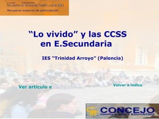 IES “Trinidad Arroyo” (Palencia) “ Lo vivido” y las CCSS en E.Secundaria   Volver a índice Ver artículo en la web 