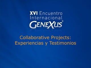 Collaborative Projects: Experiencias y Testimonios 