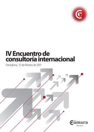 IV Encuentro de
consultoría internacional
Pamplona, 15 de febrero de 2011
 