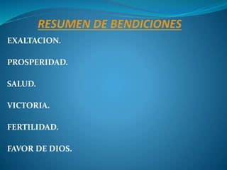 EXALTACION.
PROSPERIDAD.
SALUD.
VICTORIA.
FERTILIDAD.
FAVOR DE DIOS.
 