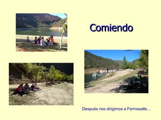 Comiendo  Después nos dirigimos a Fermoselle… 