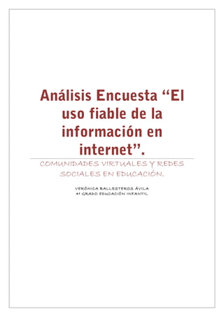 Análisis Encuesta “El
  uso fiable de la
  información en
      internet”.
COMUNIDADES VIRTUALES Y REDES
   SOCIALES EN ED...