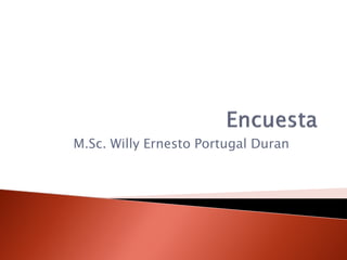M.Sc. Willy Ernesto Portugal Duran
 