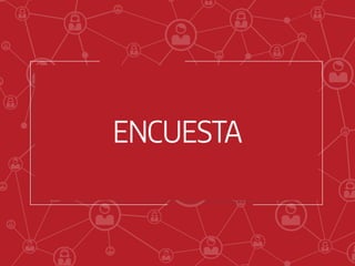 ENCUESTA
 