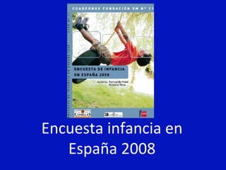 Encuesta infancia en España 2008 