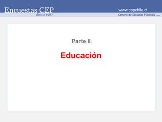 www.cepchile.cl




  Parte II

Educación
 