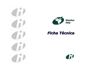 Monitor País Ficha Técnica 