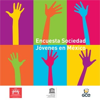 Encuesta Sociedad
Jóvenes en México
 