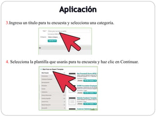 3.Ingresa un título para tu encuesta y selecciona una categoría.
4. Selecciona la plantilla que usarás para tu encuesta y haz clic en Continuar.
 