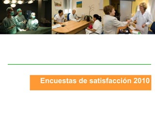 Encuestas de satisfacción 2010 , 