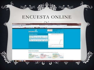 ENCUESTA ONLINE
 