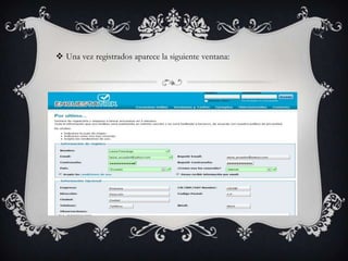  Una vez registrados aparece la siguiente ventana:
 