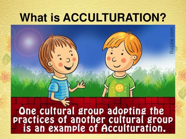 Enculturation and acculturation