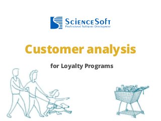 2014
Customer analysis
for Loyalty Programs
 