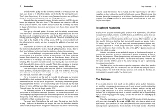 2 Introduction
Several months go by and the economic outlook is as bleak as ever. The
stock eases down to 9. After Tom checks in withJim for the latest public news,
Tom's team buys more. It is an easy score because investors are willing to
dump the stock especially as year­end tax selling approaches.
Six weeks later the company releases the sales numbers forJCB; they are
better than expected. The stock rises 15% in minutes and closes at 10%. And
that is just for starters. Six months later, it's clear the economy was never
in danger of entering a recession and everyone sees boom times ahead. The
stockhits 20.
Years go by, the stock splits a few times, and the holiday season looms.
Tom interviews a handful of customers leaving JCB Superstores and discovers
that they are all complaining about the same thing: The advertised goods are
missing. Tom investigates further and discovers a massive distribution prob­
lem, right at the height of the selling season. JCB has overextended itself;
the infrastructure is simply not there to support the addition of one new store
each week.
Tom realizes it is time to sell. He tells his trading department to dump
the stock immediately but for no less than 281
4. They liquidate about a third of
their large holdings before driving the stock down below the minimum.
Since it is the holidays, everyone seems to be in a buying mood. Novice
investors jump in at what they consider a bargain price. The major brokerage
houses climb aboard and tout the stock, but Tom knows better. When the
stock recovers to its old high, his trading partners sell the remainder of their
holdings. The stock tops out and rounds over. During the next month and a
half, the stock drifts down, slowly, casually. There does not appear to be a rush
for the exits—just a slow trickle as the smart money quietly folds up shop.
Then news ofpoor holiday sales leaks out. There is a rumor about distri­
bution problems, merchandising mistakes, and cash flow problems. Brokerage
firms that only weeks before were touting the stock now advise their clients to
sell. The stock plummets 39% overnight.
One or two analysts say the stock is oversold; it is a bargain and investors
should add to their positions. Many bottom fishers follow their brokers' rec­
ommendation and buy the stock. Big mistake. The buying enthusiasm pushes
the price up briefly before a new round ofselling takes hold. Each day the stock
drops a bit lower, nibbling away like waves washing against a castle of sand. In
2 months' time, the stock is down another 30%.
The following quarter JCB Superstores announces that earnings will
likely come in well below consensus estimates. The stock drops another 15%.
The companyis trying to correct the distribution problem, but it is not some­
thing easily fixed. They decide to stop expanding and to concentrate on the
profitability of their existing store base.
Two years later, Tom pulls up the stock chart. The dog has been flat for
so long it looks as if its heartbeat has stopped. He calls Jim and chats about the
outlookforJCBSuperstores.Jimgushesenthusiasticallyaboutanewretailing
The Database 3
concept called the Internet. He is excited about the opportunity to sell office
supplies on­line without the need for bricks and mortar. There is some risk
because the on­line community is in its infancy, butJim predicts it will quickly
expand. Tom is impressed, so he starts doing his homework and is soon buy­
ing the stock again.
Investment Footprints
If you picture in your mind the price action ofJCB Superstores, you should
recognize three chart patterns: a double bottom, a double top, and a dead­cat
bounce. To knowledgeable investors, chart patterns are not squiggles on a
price chart; they are the footprints of the smart money. The footprints are all
they need to follow as they line their pockets with greater and greater riches.
To others, such as Tom, it is hard work and pavement pounding before they
dare take a position in a stock. They are the ones making the footprints. They
are the smart money that is setting the rules of the game—a game anyone can
play. It is called investing.
Whether you choose to use technical analysis or fundamental analysis in
your trading decisions, it pays to know what the market is thinking. It pays to
look for the footprints. Those footprints may well steer you away from a cliff
and get you out of a stock just in time. The feet that make those footprints are
the same ones that will kick you in the pants, waking you up to a promising
investment opportunity.
This book gives you the tools to spot the footprints, where they predict
the stock is heading, how far it will travel, and how reliable the trail you are fol­
lowing really is. The tools will not make you rich; tools rarely do. But they are
instruments to greater wealth. Use them wisely.
The Database
If you want to discover how much you do not know about a chart formation,
try teaching a computer to recognize one. I spent several months doing that
preparing for this book. The program helped me locate, analyze, and log well
over 15,000 formations. It is not a substitute for my eyes or my brain, just
another tool to augment my talent. Consider it another set of dispassionate
eyes, a friend nudging you and saying, "Look at this one here. It's a bump­and­
run reversal."
When the starting gun went off, I selected 500 stocks, all with durations
of 5 years (each from mid­1991 to mid­1996) ofdaily price data on which to col­
lect statistics. I included the 30 DowJones industrials and familiar names with
varying market capitalizations. Stocks included in the study needed a heartbeat
 