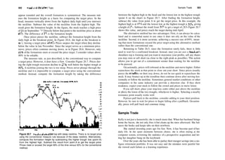 302 Head­and­Shoulders Tops
appear rounded and the overall formation is symmetrical. The measure rule
uses the formation height as a basis for computing the target price. In the
head, measure vertically down from the highest daily high until you intersect
the neckline. Subtract the value of the neckline from the highest high. The
result gives the formation height. In the figure, the stock reaches a high price
of 51 on September 13. Directly below that point is the neckline price at about
473
/s. The difference of 35
/s is the formation height.
Once prices pierce the neckline, subtract the formation height from the
daily high at the breakout point. In Figure 20.6, the high at the breakout is
481
/2> leaving a target price of 447
/s. Prices surpass the target when they decline
below the value in late November. Since the target serves as a minimum price
move, prices often continue moving down, as in Figure 20.6. However, only
63% of the formations meet or exceed the price target. I consider values above
80% to be reliable.
The measure rule, as just described, is the conventional way to compute
a target price. However, it does have a flaw. Consider Figure 20.7. Prices dur­
ing the right trough recession decline to 273
/4, well below the higher trough at
31]
/4. A neckline joining the two is too steep. Prices never plunge through the
neckline and it is impossible to compute a target price using the conventional
method. Instead, compute the formation height by taking the difference
Figure 20.7 Head­and­shoulders top with steep neckline. There is no target price
using the conventional measure rule because of the steep neckline. Alternatively,
compute the formation height by subtracting the higher trough low (point A)
from the highest high. Subtract the result from point A to get the target price.
Prices meet or exceed the target 69% of the time versus 63% for the conventional
method.
Sample Trade 303
between the highest high in the head and the lowest low in the highest trough
(point A on the chart) in Figure 20.7. After finding the formation height,
subtract the value from point A to get the target price. In this example, the
highest high is at 335
/8 and the lowest low at the highest trough is 3lH, giving
a height of 23
/8. Subtract the result from 311
A to get a target of 287
/s. Figure 20.7
shows this value, and prices reach the target during mid­April.
The alternative method has two advantages. First, it can always be calcu­
lated and is somewhat easier to use since it does not rely on the value of the
neckline. Second, it is more accurate, achieving a success rate of 69%, mean­
ing that more formations exceed the price target using this alternative method
rather than the conventional one.
Returning to Table 20.5, since the formation rarely fails, there is little
need to wait for a confirmed breakout. Instead, once you are sure a head­and­
shoulders top is forming and you want to maximize your profits, sell any shares
you may own or sell short (as close to the right peak as possible). This action
allows you to get out of a commitment sooner than waiting for the neckline
to be pierced.
Occasionally, prices will rebound at the neckline and move higher. Either
repurchase the stock at that point or close out your short. Since prices usually
pierce the trendline on their way down, do not be too quick to repurchase the
stock. It may bounce up at the trendline then continue down after moving hor­
izontally or follow the neckline. Sometimes general market conditions or other
companies in the same industry can provide a direction clue. If they show
weakness, expect your stock to follow the crowd and prices to move lower.
If you sell short, place your stop­loss order either just above the neckline
or above the lower of the two troughs, whichever is higher. Selecting a nearby
resistance point usually works well.
If prices pull back to the neckline, consider adding to your short position.
However, be sure to wait for prices to begin falling after a pullback. Occasion­
ally, prices will pull back and continue rising.
Sample Trade
Kelly is not just a housewife; she is much more that. When her husband brings
home the bacon, she not only fries it but cleans up the mess afterward. She bal­
ances the books and keeps tabs on their newborn.
She started investing years ago for fun. Now, it has become part of her
daily life. In the spare moments between chores, she is often staring at the
computer screen, reviewing the statistics of a prospective acquisition and let­
ting her daughter bang on the keyboard.
Over the years she has been able to parlay their meager savings into a six­
figure retirement portfolio. It was not easy and the mistakes were painful but
she viewed each failure as a learning experience.
 