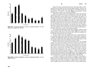 Percentage Cain
Figure 36.5 Frequency distribution of gains for ascending scallops. The most
likely gain is between 20% and 30%.
6%
25 30 35
Percentage Decline
50 >50
Figure 36.6 Frequency distribution of losses for descending scallops. The most
likely loss is 20%.
494
V. Statistics 495
Figure 36.6 shows a distribution ofthe losses. The tallest column, at 20%,
represents the most likely loss since it has the highest frequency. However, the
two adjacent columns are quite close to the tallest one so the likely decline may
range between 15% and 25%. I view these figures as representations of what
you might expect to make ifyou trade these formations.
I discuss the measure rule in the Trading Tactics section, but it involves
computing the height of the formation and adding the result to the right edge
high or subtracting it from the lowest low in the formation. The result is die
minimum price target. For ascending scallops, 71% of the formations meet or
exceed their predicted price targets, whereas only 52% of descending scallops
meet theirs. I view values above 80% to be reliable, so scallops fall short of the
benchmark. What does this mean? Ifyou buy a stock and see a scallop develop
near the beginning of the price trend, prices will likely meet the target. How­
ever, if the trend has been in existence for a long time (say, over 4 months),
then there is a greater chance that prices will not meet the predicted target. Of
course this depends on the overall market. Declines during a raging bull mar­
ket may be short­lived, so factor in the market accordingly.
The average formation length is quite short, less than 2 months for both
types of scallops. Some, such as that shown in Figure 36.1, will be longer than
average and some will be shorter, but overall, there seems to be a tendency for
the formation to last between 1 and 3 months.
The time it takes to reach the ultimate high or low is about double that
for ascending scallops than for descending ones. Coupled with the average rise
or decline, this suggests the declines are steeper, more violent, and the rises
more drawn out and sedate. It also suggests investors should be patient, at least
for ascending scallops, and let the stock play out before selling.
Where in the yearly price range do the formations occur? For ascending
scallops, most ofthem occur within a third ofthe yearly high as measured from
the high at the right end of the formation. For descending scallops, most occur
within a third of the yearly low. Overlaying the performance on the yearly
price range, we discover that ascending scallops occurring within a third of
their yearly low perform best, with a 56% average gain. I hasten to add that
there are only 8 formations in this category, well short of the 30 samples
needed to make definitive conclusions. However, die other two categories have
enough samples and suggest that the lower diey occur in the yearly price range,
the better performance will be. Descending scallops, on the otiier hand, are
mixed. Performance is essentially flat, ranging between 23% and 27%.
I included a tabulation on the number of consecutive formations in a
stock. In essence, I wanted to know how likely it is diat a second, diird, or
fourth (and so on) formation would occur in a trend. It turns out that it is quite
common to have more than one scallop in a single uptrend or a single down­
trend. In odier words, about two­thirds of the time a second scallop appears
 