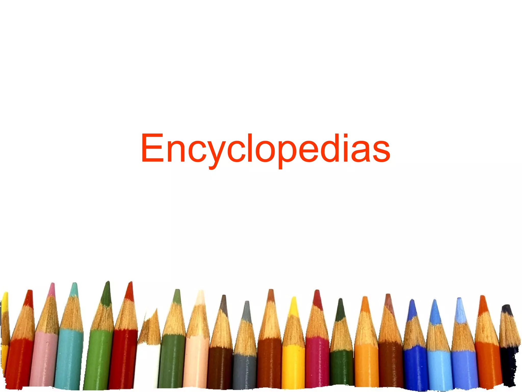 Encyclopedias
 