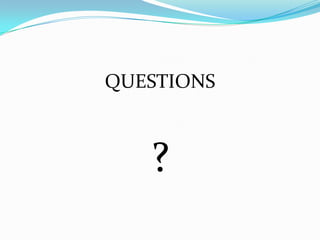 QUESTIONS
?
 