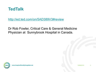 TedTalk
http://ed.ted.com/on/5AD389V3#review
Dr Rob Fowler, Critical Care & General Medicine
Physician at Sunnybrook Hospital in Canada.
15/06/2015 0
 