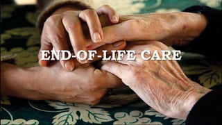 END-OF-LIFE CARE
 