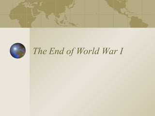 The End of World War I 