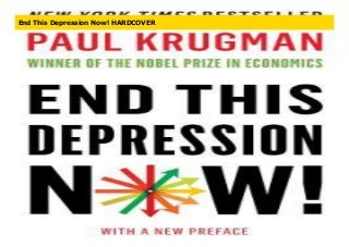 End This Depression Now! HARDCOVER
 