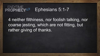 4 neither filthiness, nor foolish talking, nor
coarse jesting, which are not fitting, but
rather giving of thanks.
 