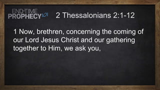 1 Now, brethren, concerning the coming of
our Lord Jesus Christ and our gathering
together to Him, we ask you,
 