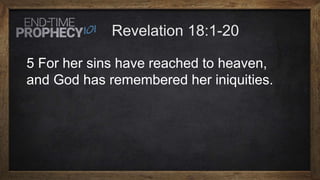 5 For her sins have reached to heaven,
and God has remembered her iniquities.
 
