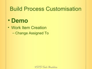 Build Process Customisation Demo Work Item Creation Change Assigned To 
