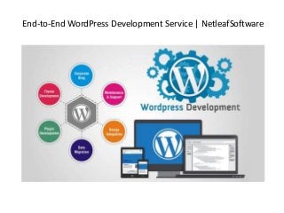 End-to-End WordPress Development Service | NetleafSoftware
 