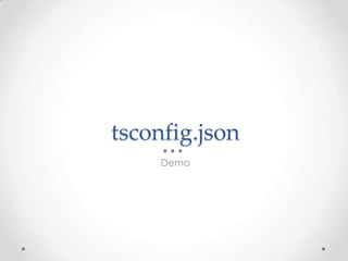 tsconfig.json
Demo
 