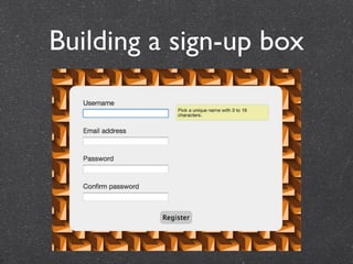 Building a sign-up box
 
