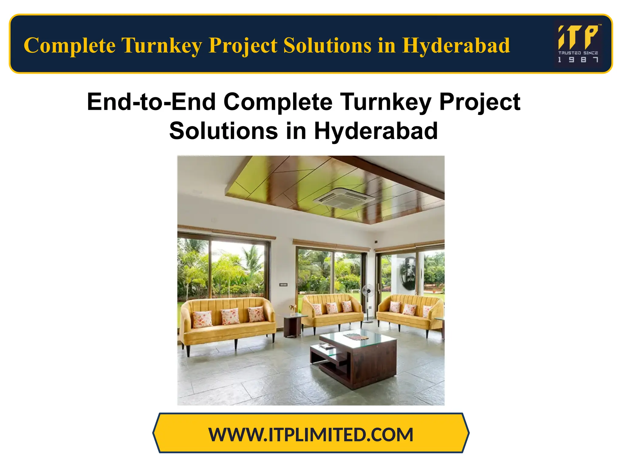 Complete Turnkey Project Solutions in Hyderabad
WWW.ITPLIMITED.COM
End-to-End Complete Turnkey Project
Solutions in Hyderabad
 