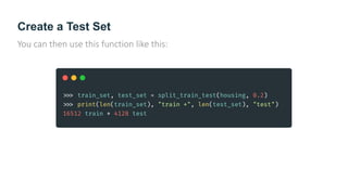 Create a Test Set
You can then use this function like this:
 