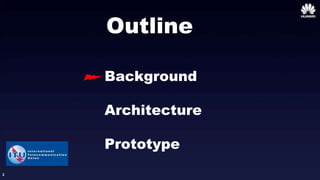 2
Outline
Background
Architecture
Prototype
 