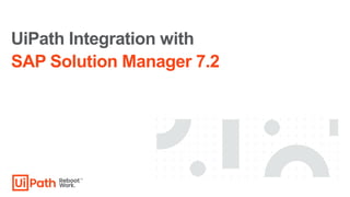 Solution Ui Path End-to-End SAP business process and test automation with UiPath | PDF