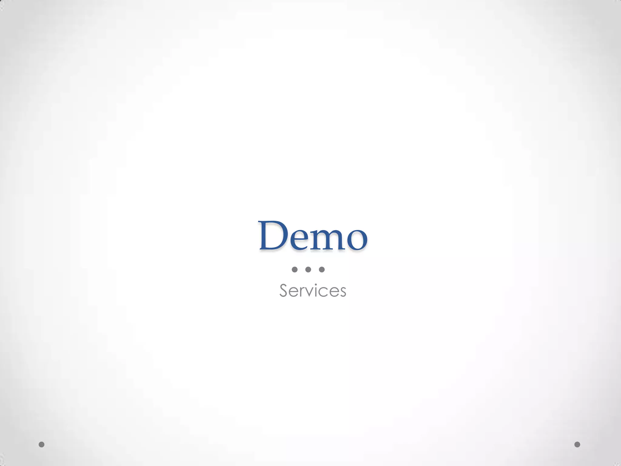 Demo
Services
 