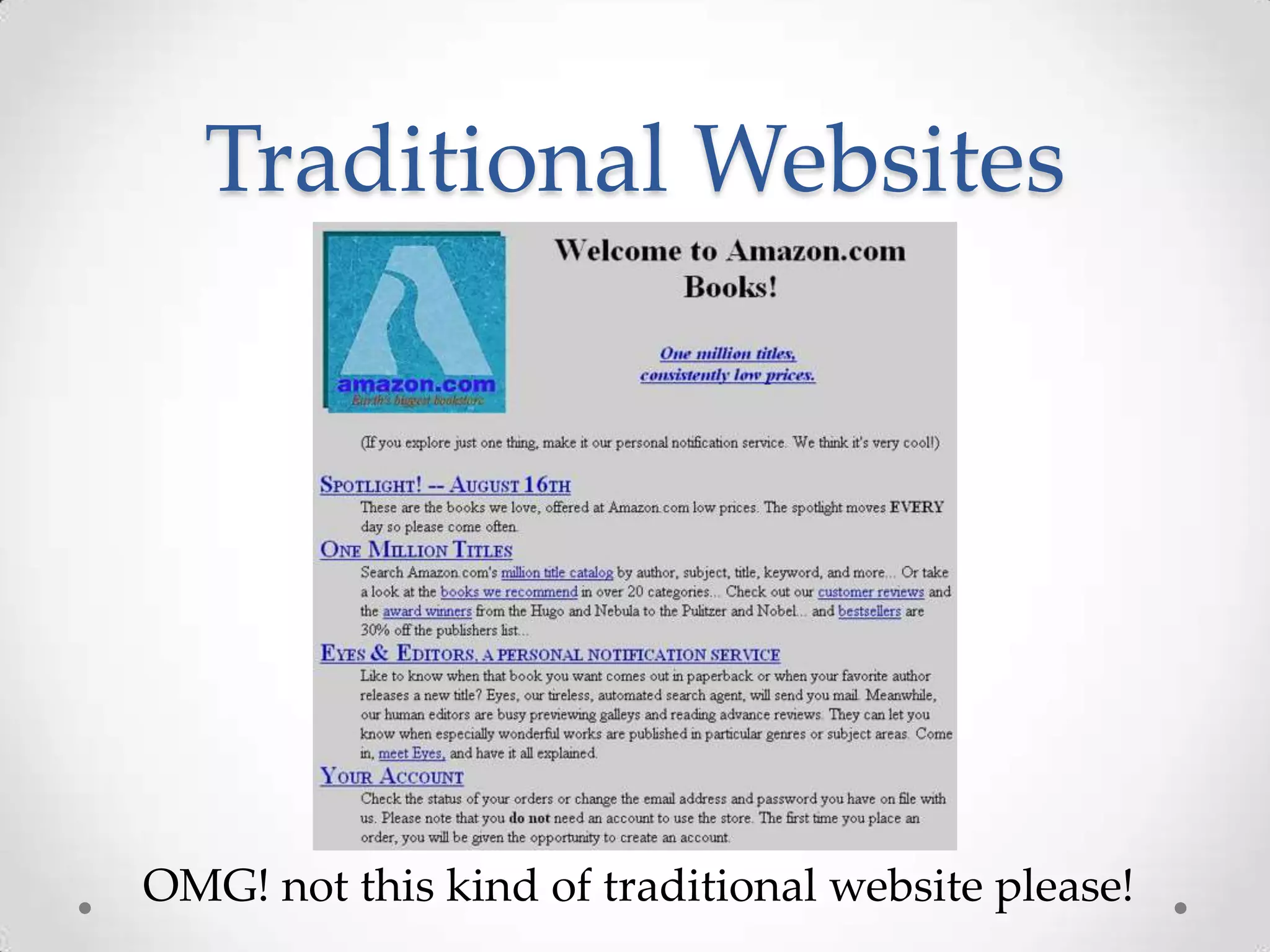 Traditional Websites
OMG! not this kind of traditional website please!
 