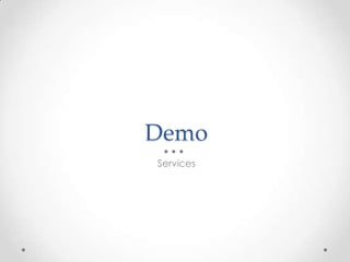 Demo
Services
 
