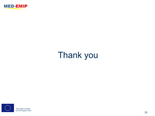 Thank you




This project is funded
by the European Union
                                     20
 