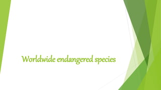 Worldwide endangered species
 