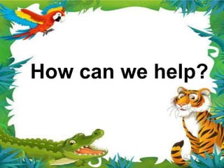 How can we help?
 